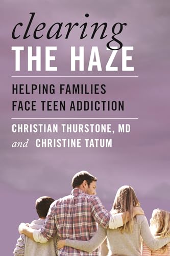 Beispielbild fr Clearing the Haze: Helping Families Face Teen Addiction zum Verkauf von Goodwill of Colorado