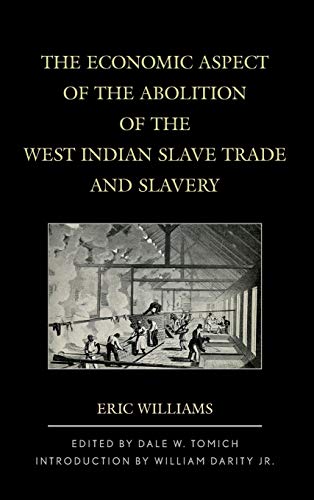 Stock image for The Economic Aspect of the Abolition of the West Indian Slave Trade and Slavery (World Social Change) for sale by Big River Books