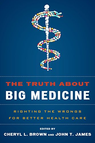 9781442231603: The Truth About Big Medicine: Righting the Wrongs for Better Health Care