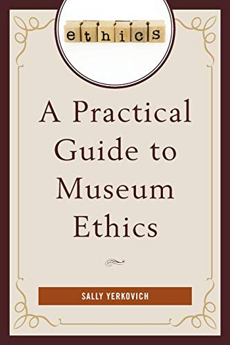 Beispielbild fr A Practical Guide to Museum Ethics zum Verkauf von BooksRun