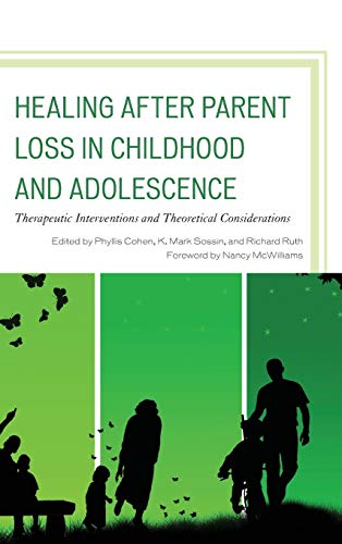 Imagen de archivo de Healing after Parent Loss in Childhood and Adolescence: Therapeutic Interventions and Theoretical Considerations a la venta por Michael Lyons