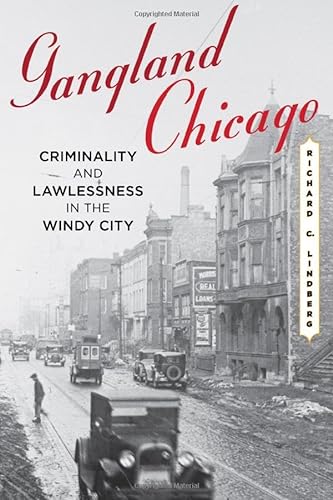 Stock image for Gangland Chicago : Criminality and Lawlessness in the Windy City for sale by Better World Books