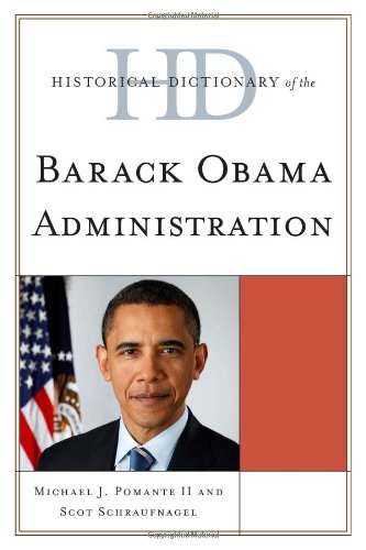 9781442232167: Historical Dictionary of the Barack Obama Administration (Historical Dictionaries of U.S. Politics and Political Eras)