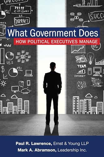 Stock image for What Government Does: How Political Executives Manage for sale by Ria Christie Collections