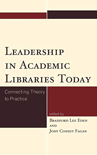 Beispielbild fr Leadership in Academic Libraries Today: Connecting Theory to Practice zum Verkauf von Michael Lyons