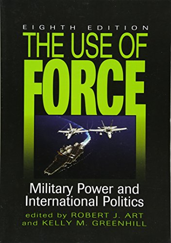 Stock image for The Use of Force: Military Power and International Politics for sale by Bulrushed Books