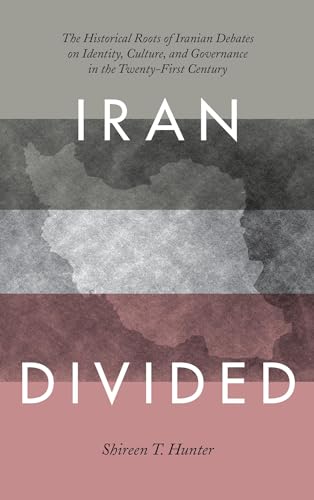 Stock image for Iran Divided: The Historical Roots of Iranian Debates on Identity, Culture, and Governance in the Twenty-First Century for sale by Michael Lyons