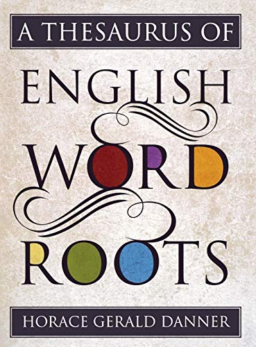 Stock image for THESAURUS OF ENGLISH WORD ROOTS Format: Hardcover for sale by INDOO