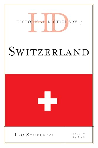 Beispielbild fr Historical Dictionary of Switzerland (Historical Dictionaries of Europe) zum Verkauf von Michael Lyons