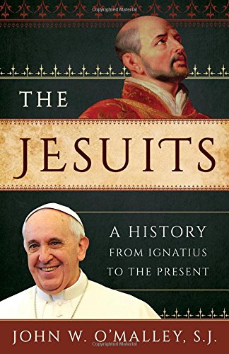 Stock image for The Jesuits: A History from Ignatius to the Present for sale by ThriftBooks-Dallas