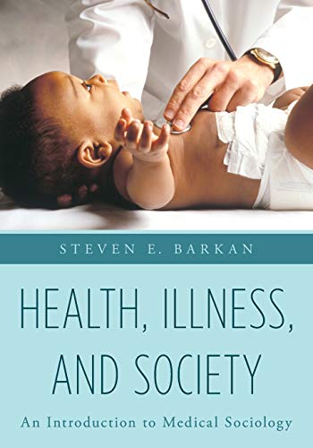 Stock image for Health, Illness, and Society: An Introduction to Medical Sociology for sale by Lexington Books Inc