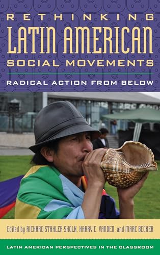 Stock image for Rethinking Latin American Social Movements: Radical Action from Below (Latin American Perspectives in the Classroom) for sale by Zoom Books Company