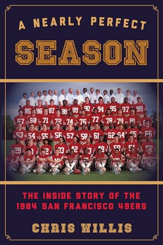 Stock image for A Nearly Perfect Season: The Inside Story of the 1984 San Francisco 49ers for sale by Read&Dream
