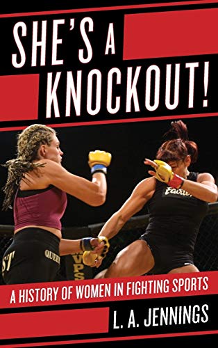 Stock image for She's a Knockout!: A History of Women in Fighting Sports for sale by Once Upon A Time Books