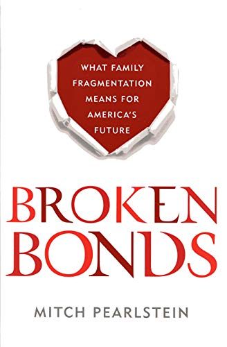 Beispielbild fr Broken Bonds : What Family Fragmentation Means for America's Future zum Verkauf von Better World Books