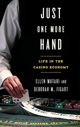 9781442236677: Just One More Hand: Life in the Casino Economy