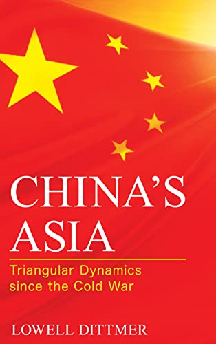 Beispielbild fr China's Asia: Triangular Dynamics since the Cold War (Asia in World Politics) zum Verkauf von SecondSale