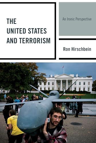Beispielbild fr The United States and Terrorism: An Ironic Perspective zum Verkauf von ThriftBooks-Atlanta