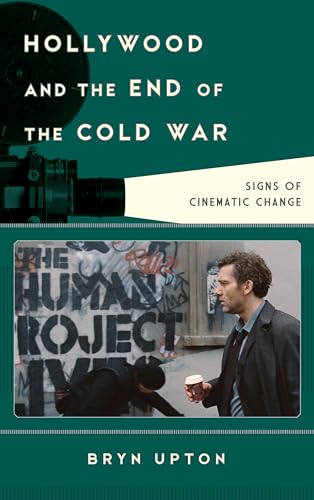 Stock image for Hollywood and the End of the Cold War: Signs of Cinematic Change (Film and History) for sale by SecondSale