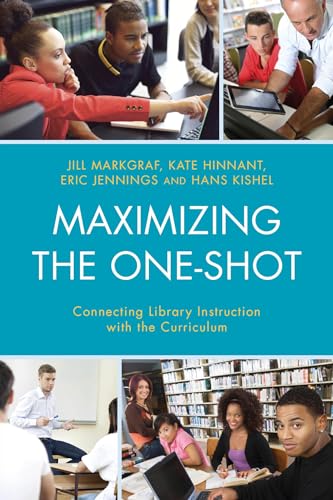 Beispielbild fr Maximizing the One-Shot: Connecting Library Instruction with the Curriculum zum Verkauf von Michael Lyons