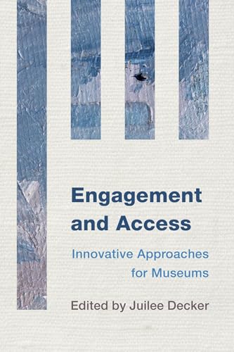 9781442238756: Engagement and Access: Innovative Approaches for Museums