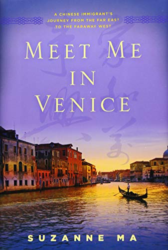 Imagen de archivo de Meet Me in Venice: A Chinese Immigrant's Journey from the Far East to the Faraway West a la venta por SecondSale
