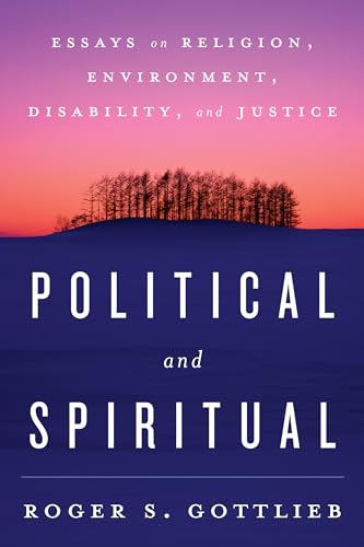 Stock image for Political and Spiritual: Essays on Religion, Environment, Disability, and Justice for sale by Ria Christie Collections