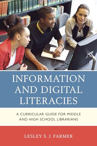 Stock image for Information and Digital Literacies: A Curricular Guide for Middle and High School Librarians for sale by BombBooks