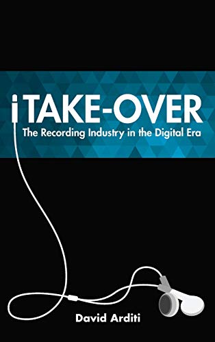Stock image for iTake-Over: The Recording Industry in the Digital Era for sale by Books From California