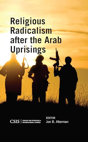 Beispielbild fr Religious Radicalism after the Arab Uprisings (CSIS Reports) zum Verkauf von Michael Lyons