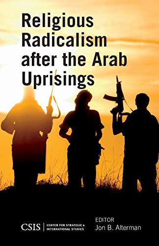 Beispielbild fr Religious Radicalism after the Arab Uprisings (CSIS Reports) zum Verkauf von Michael Lyons