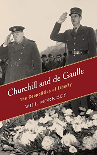 Beispielbild fr Churchill and de Gaulle: The Geopolitics of Liberty zum Verkauf von HPB-Red