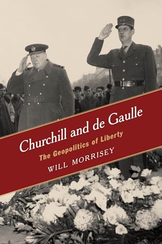 Stock image for Churchill and de Gaulle: The Geopolitics of Liberty for sale by HPB-Red