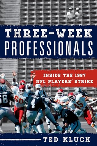 Stock image for Three-Week Professionals: Inside the 1987 NFL Players' Strike for sale by GF Books, Inc.