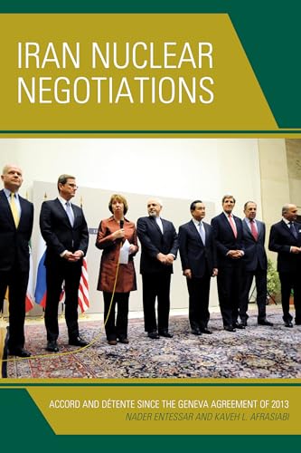 Beispielbild fr Iran Nuclear Negotiations: Accord and D tente since the Geneva Agreement of 2013 zum Verkauf von HPB-Red