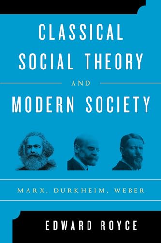 Beispielbild fr Classical Social Theory and Modern Society: Marx, Durkheim, Weber zum Verkauf von Blackwell's