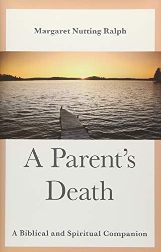 Stock image for A Parent's Death : A Biblical and Spiritual Companion for sale by Better World Books