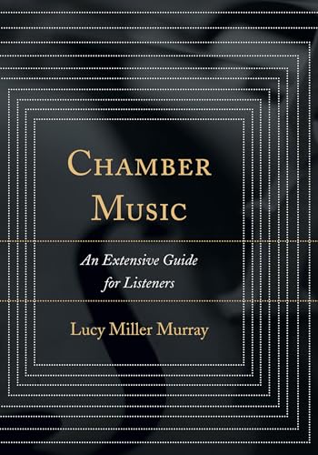 Stock image for Chamber Music: An Extensive Guide for Listeners for sale by Irish Booksellers