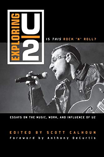 Beispielbild fr Exploring U2 : Is This Rock 'n' Roll?: Essays on the Music, Work, and Influence of U2 zum Verkauf von Better World Books