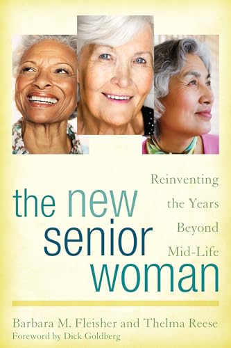 Beispielbild fr The New Senior Woman : Reinventing the Years Beyond Mid-Life zum Verkauf von Better World Books: West