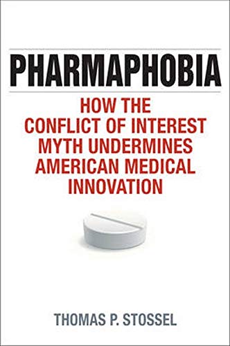9781442244627: Pharmaphobia: How the Conflict of Interest Myth Undermines American Medical Innovation