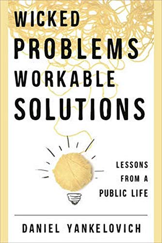 Beispielbild fr Wicked Problems, Workable Solutions: Lessons from a Public Life zum Verkauf von HPB-Red