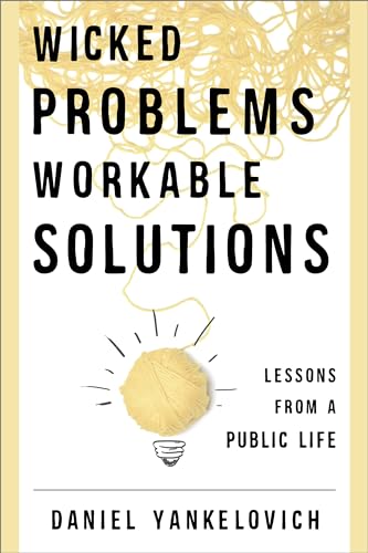 Stock image for Wicked Problems, Workable Solutions: Lessons from a Public Life for sale by HPB-Red