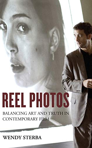 9781442245235: Reel Photos: Balancing Art and Truth in Contemporary Film