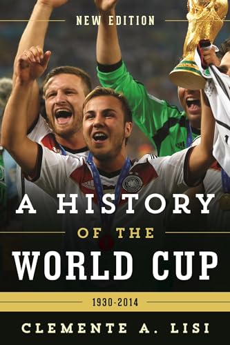 Imagen de archivo de A History of the World Cup, 1930-2014 a la venta por Better World Books: West