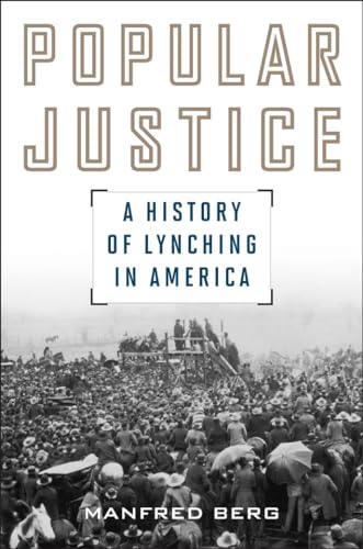 Beispielbild fr Popular Justice: A History of Lynching in America (American Ways Series) zum Verkauf von Chiron Media