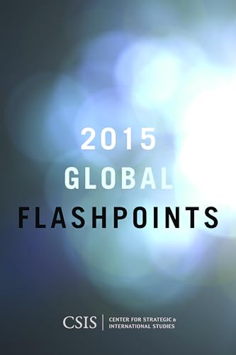 Beispielbild fr Global Flashpoints 2015: Crisis and Opportunity (CSIS Reports) zum Verkauf von AwesomeBooks