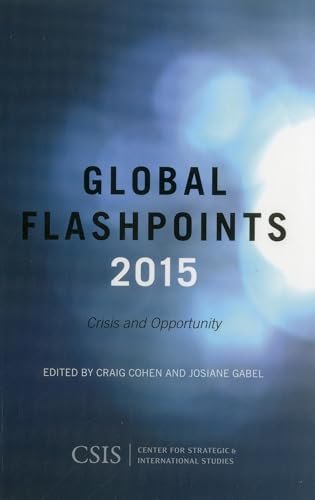 9781442246300: Global Flashpoints 2015: Crisis and Opportunity (CSIS Reports)