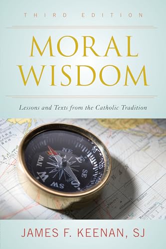 Imagen de archivo de Moral Wisdom: Lessons and Texts from the Catholic Tradition a la venta por HPB-Diamond