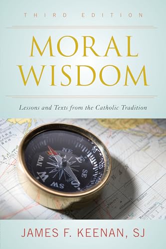 Stock image for Moral Wisdom: Lessons and Texts from the Catholic Tradition for sale by HPB-Diamond